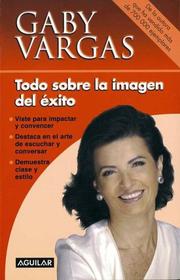 Cover of: Todo sobre la imagen del exito