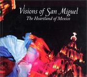 Cover of: Visions of San Miguel: the heartland of Mexico