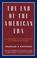 Cover of: The end of the American era