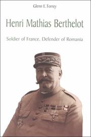 Cover of: Henri Mathias Berthelot: soldier of France, defender of Romania