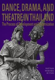 Cover of: Dance, drama, and theatre in Thailand: the process of development and modernization