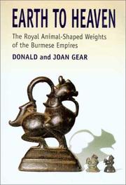 Cover of: Earth to Heaven: The Royal Animal-Shaped Weights of the Burmese Empire