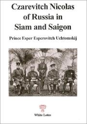 Cover of: Czarevitch Nicolas of Russia in Siam and Saigon, 1891 by Ėsper Ėsperovich Ukhtomskīĭ