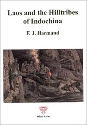 Laos and the hilltribes of Indochina by Franc̲ois-Jules Harmand