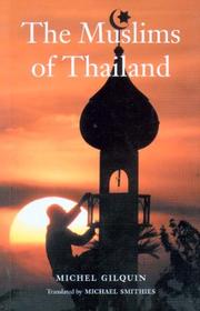 The Muslims of Thailand by Michel Gilquin