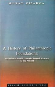 Cover of: A history of philanthropic foundations: the Islamic world from the seventh century to the present