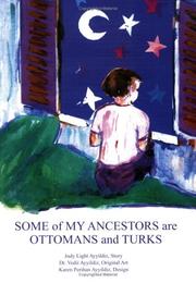 Cover of: Some of My Ancestors are Ottomans and Turks by Judy Light Ayyildiz