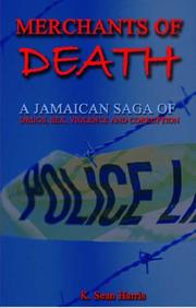 Cover of: Merchants of Death: A Jamaican Saga of Drugs, Sex, Violence and Corruption