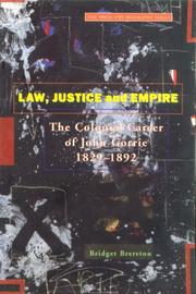 Cover of: Law, justice, and empire: the colonial career of John Gorrie, 1829-1892