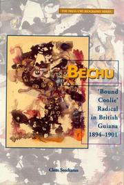 Cover of: Bechu: "bound Coolie" Radical In British Guiana 1894-1901 (Press Uwi Biography Series)