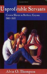 Cover of: Unprofitable Servants: Crown Slaves in Berbice, Guyana, 1803-1831