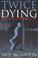 Cover of: Twice dying