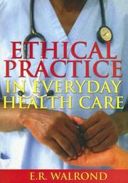 Cover of: Ethical Practice in Everyday Health Care by E. R. Walrond