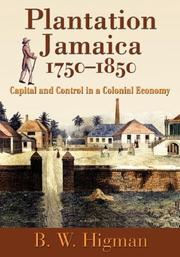 Plantation Jamaica, 1750-1850 by B. W. Higman