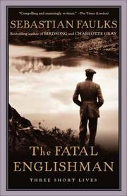 Cover of: The fatal Englishman: three short lives