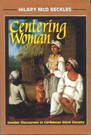 Cover of: Centering Woman: Gender Discourses in Caribbean Slave Society