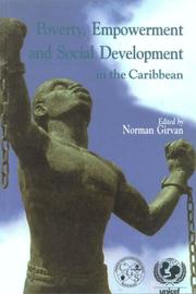 Cover of: Poverty, empowerment and social development in the Caribbean by edited by Norman Girvan ; with a foreword by Owen S. Arthur.