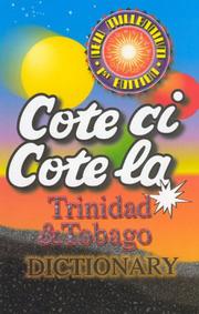 Cover of: Cote ci cote la: Trinidad & Tobago dictionary