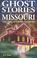 Cover of: Ghost Stories of Missouri