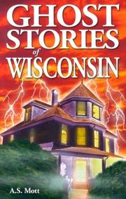 Cover of: Ghost Stories of Wisconsin by A. S. Mott