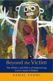 Cover of: Beyond The Victim: The Politics and Ethics of Empowering Cairo's Street Children