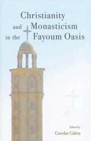 Cover of: Christianity and Monasticism in the Fayoum Oasis by Gawdat Gabra
