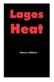 Cover of: Lagos heat by Olatoun Williams