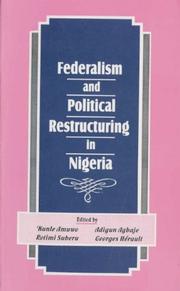 Cover of: Federalism and political restructuring in Nigeria by edited by 'Kunle Amuwo ... [et al.].