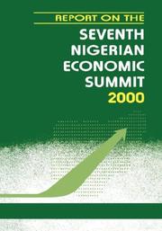 Cover of: Report on the Seventh Nigerian Economic Summit, 15-17 October, 2000 Abuja. by Nigerian Economic Summit (7th 2000 Abuja, Niger State, Nigeria)