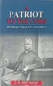 Cover of: A Patriot to the Core | Ajayi Crowther