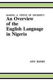 Cover of: Making a Virtue of Necessity: An Overview of the English Language in Nigeria (Studies in African Past, 1, 1)