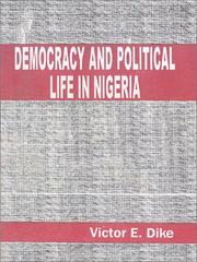 Cover of: Democracy and political life in Nigeria by Victor E. Dike
