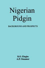 Nigerian Pidgin by Ben Ohiọmamhẹ Elugbe, B.O. Elugbe, A.P. Omamor