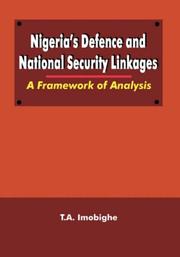 Cover of: Nigeria's Defence and National Security Linkages. A Framework of Analysis