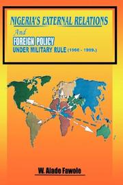 Cover of: Nigeria's external relations and foreign policy under military rule, 1966-1999