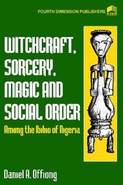 Cover of: Witchcraft, sorcery, magic, and social order among the Ibibio of Nigeria