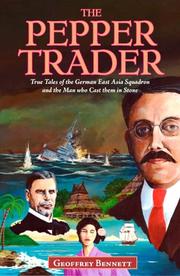 Cover of: The Pepper Trader: True Tales of the German East Asia Squadron and the Man who Cast them in Stone