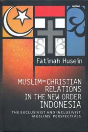 Cover of: Muslim-Christian Relations in the New Order Indonesia by Fatimah Husein