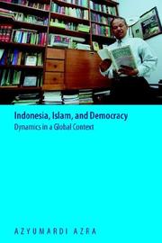 Cover of: Indonesia, Islam, and Democracy: Dynamics in a Global Context