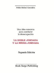 Cover of: Una idea concreta para combatir la desocupación by Pablo Rafael González