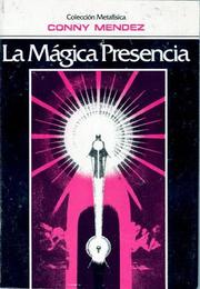 Cover of: La MÃ¡gica Presencia by Conny Mendez, Conny Mendez