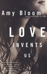 Cover of: Love invents us by Amy Bloom