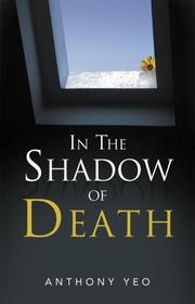 Cover of: In the Shadow of Death by Anthony Yeo