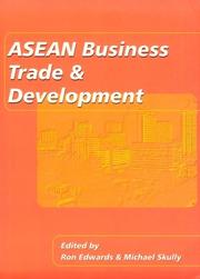 Cover of: ASEAN business, trade, and development by edited by Ron Edwards,  Michael T. Skully.