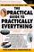 Cover of: Practical Guide to Practically Everything:, The