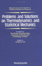 Cover of: Problems and Solutions on Thermodynamics and Statistical Mechanics (Major American Universities Ph.D. Qualifying Questions and Solutions) | Yung-Kuo Lim