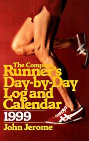 Cover of: Complete Runner's Day-by-Day Log and Calendar 1999, The