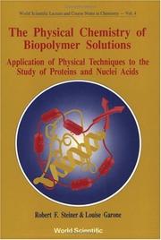 Cover of: The Physical Chemistry of Biopolymer Solutions: Application of Physical Techniques to the Study of Proteins and Nucleic Acids (World Scientific Lect)