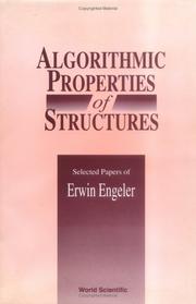 Cover of: Algorithmic properties of structure: selected papers of Erwin Engeler.