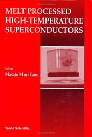 Cover of: Melt processed high-temperature superconductors by editor, Masato Murakami.